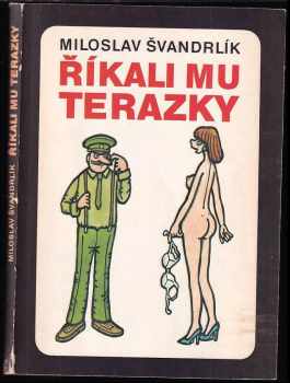 Říkali mu Terazky - Miloslav Švandrlík (1991, Divadelní a literární agentura) - ID: 567834