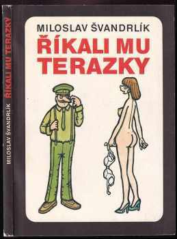 Říkali mu Terazky, aneb, Šest půllitrů u Jelínků - Miloslav Švandrlík (1991, Naše vojsko) - ID: 593382