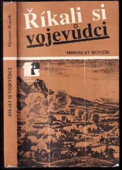 Miroslav Honzík: Říkali si vojevůdci