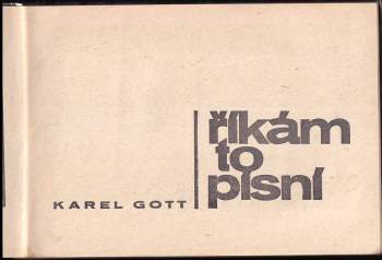 Karel Gott: Říkám to písní