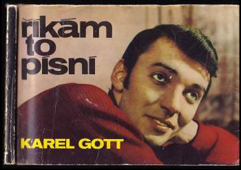 Karel Gott: Říkám to písní