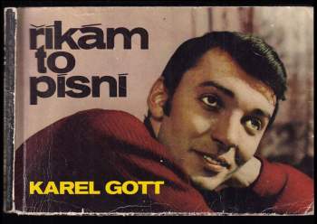 Karel Gott: Říkám to písní