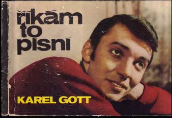 Karel Gott: Říkám to písní