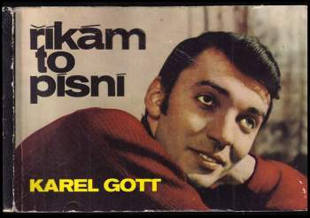 Karel Gott: Říkám to písní