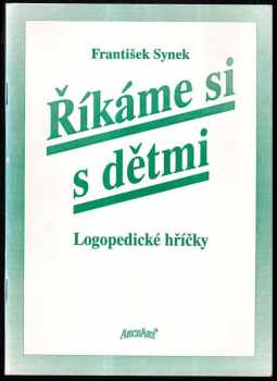 František Synek: Říkáme si s dětmi