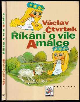 Václav Čtvrtek: Říkání o víle Amálce