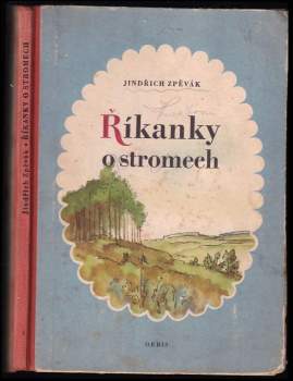 Jindřich Zpěvák: Říkanky o stromech