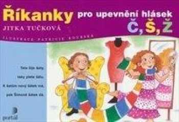 Říkanky pro upevnění hlásek č, š, ž
