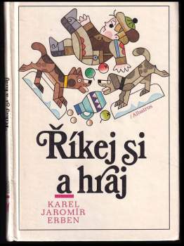 Karel Jaromír Erben: Říkej si a hraj