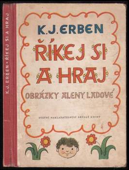 Karel Jaromír Erben: Říkej si a hraj