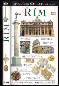 Řím : Muzea, kostely, hotely, architektura, trasy, galerie, mapy, restaurace (1998, Ikar) - ID: 758782