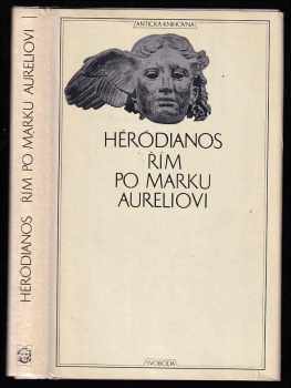 Řím po Marku Aureliovi : Sextus Aurelius Viktor Kniha o císařích - Héródianos, Sextus Aurelius Victor (1975, Svoboda) - ID: 746575