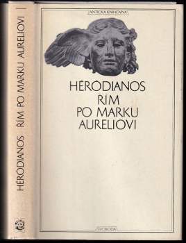 Řím po Marku Aureliovi : Sextus Aurelius Viktor Kniha o císařích - Héródianos, Sextus Aurelius Victor (1975, Svoboda) - ID: 768507