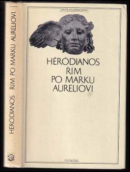 Řím po Marku Aureliovi : Sextus Aurelius Viktor Kniha o císařích - Héródianos, Sextus Aurelius Victor (1975, Svoboda) - ID: 781162