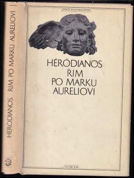Řím po Marku Aureliovi : Sextus Aurelius Viktor Kniha o císařích - Héródianos, Sextus Aurelius Victor (1975, Svoboda) - ID: 839693