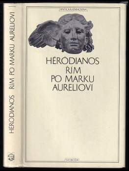Řím po Marku Aureliovi : Sextus Aurelius Viktor Kniha o císařích - Héródianos, Sextus Aurelius Victor (1975, Svoboda) - ID: 840512