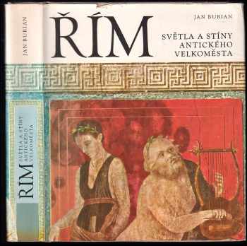 Jan Burian: Řím - světla a stíny antického velkoměsta