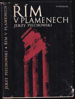 Řím v plamenech - Jerzy Piechowski (1978, Vyšehrad) - ID: 476832