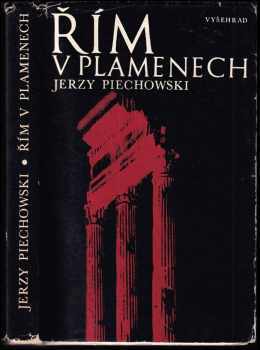 Řím v plamenech - Jerzy Piechowski (1978, Vyšehrad) - ID: 572987