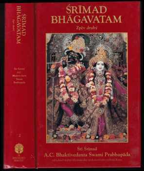 A. Č. Bhaktivédanta Swami Prabhupáda: Śrimad Bhagavatam - s původními sanskrtskými texty, přepisem do latinského písma, českými synonymy, překlady a podrobnými výklady. Zpěv druhý, Vesmírný projev