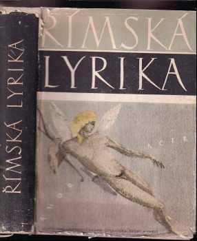 Římská lyrika - Ferdinand Stiebitz (1957, Státní nakladatelství krásné literatury, hudby a umění) - ID: 570831