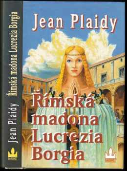 Jean Plaidy: Římská madona Lucrezia Borgia