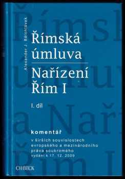 Alexander J Bělohlávek: Římská úmluva a Nařízení Řím I KOMPLET : Díl 1-2