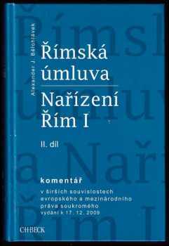 Alexander J Bělohlávek: Římská úmluva a Nařízení Řím I KOMPLET : Díl 1-2