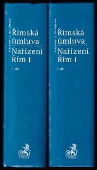 Alexander J Bělohlávek: Římská úmluva a Nařízení Řím I KOMPLET : Díl 1-2