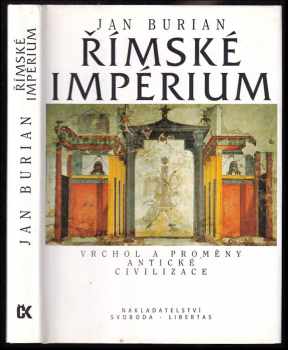 Jan Burian: Římské impérium : vrchol a proměny antické civilizace