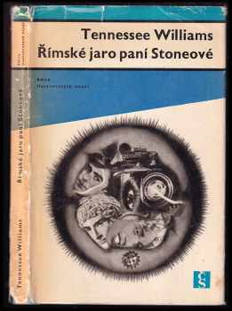 Římské jaro paní Stoneové - Tennessee Williams (1966, Československý spisovatel) - ID: 480624