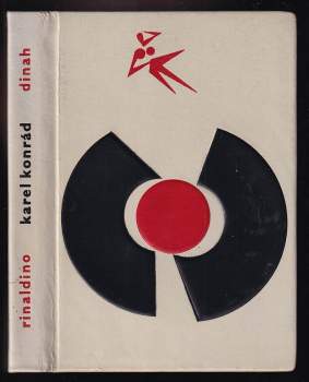 Rinaldino ; Dinah - Karel Konrád (1961, Státní nakladatelství krásné literatury a umění) - ID: 830690