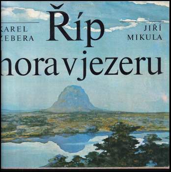 Říp, hora v jezeru - Karel Žebera (1982, Panorama) - ID: 802923