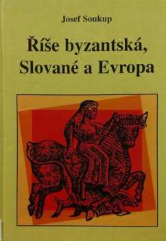Říše byzancká, Slované a Evropa