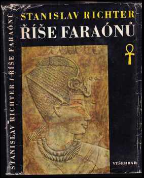 Stanislav Richter: Říše faraónů : Čtení o starém Egyptě