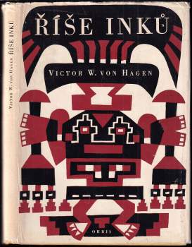 Victor Wolfgang Von Hagen: Říše Inků