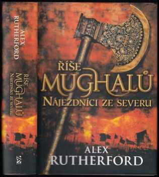 Alex Rutherford: Říše Mughalů