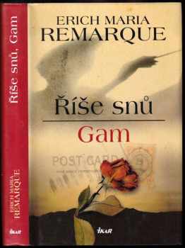 Erich Maria Remarque: Říše snů ; Gam