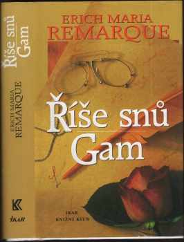 Erich Maria Remarque: Říše snů ; Gam