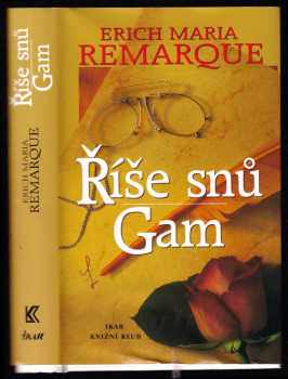 Říše snů ; Gam - Erich Maria Remarque (2000, Knižní klub) - ID: 771654