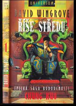 Říše středu : epická sága budoucnosti : 3 - epická sága budoucnosti Chung Kuo - David Wingrove (1996, Mustang) - ID: 329464