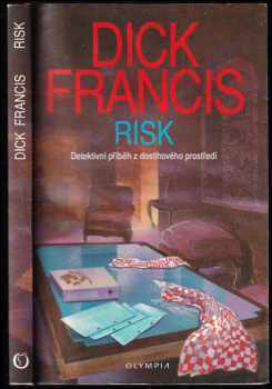 Risk : detektivní příběh z dostihového prostředí - Dick Francis (1994, Olympia) - ID: 852141