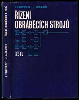 Řízení obráběcích strojů - Jaroslav Follprecht, Jiří Zahradník (1979, Státní nakladatelství technické literatury) - ID: 672121