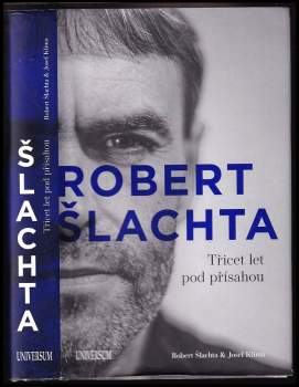 Robert Šlachta : třicet let pod přísahou