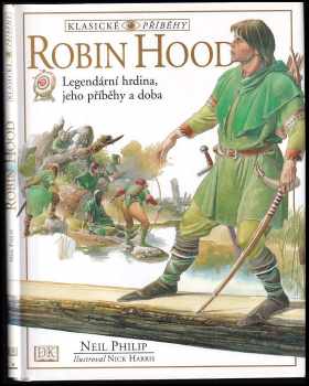 Robin Hood : [legendární hrdina, jeho příběhy a doba] - Neil Philip, Philip Neil (1998, Perfekt) - ID: 850622