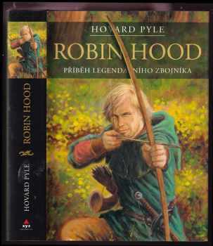 Robin Hood : příběh legendárního zbojníka