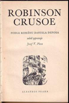 Robinson Crusoe : podle románu volně vypravuje Jesef V.Pleva