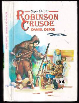 Robinson Crusoe : TheComplete History of Life and Adventures