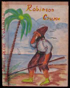 Robinson Crusoe : podivuhodné příběhy trosečníka na pustém ostrově - Daniel Defoe (Vojtěch Šeba) - ID: 662007