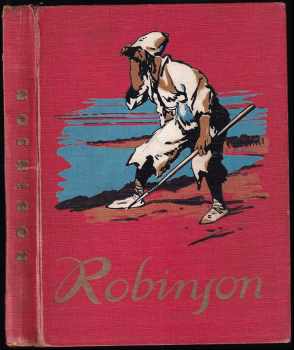 Robinson Crusoe : podivuhodné příběhy trosečníka na pustém ostrově - Daniel Defoe (Vojtěch Šeba) - ID: 750408